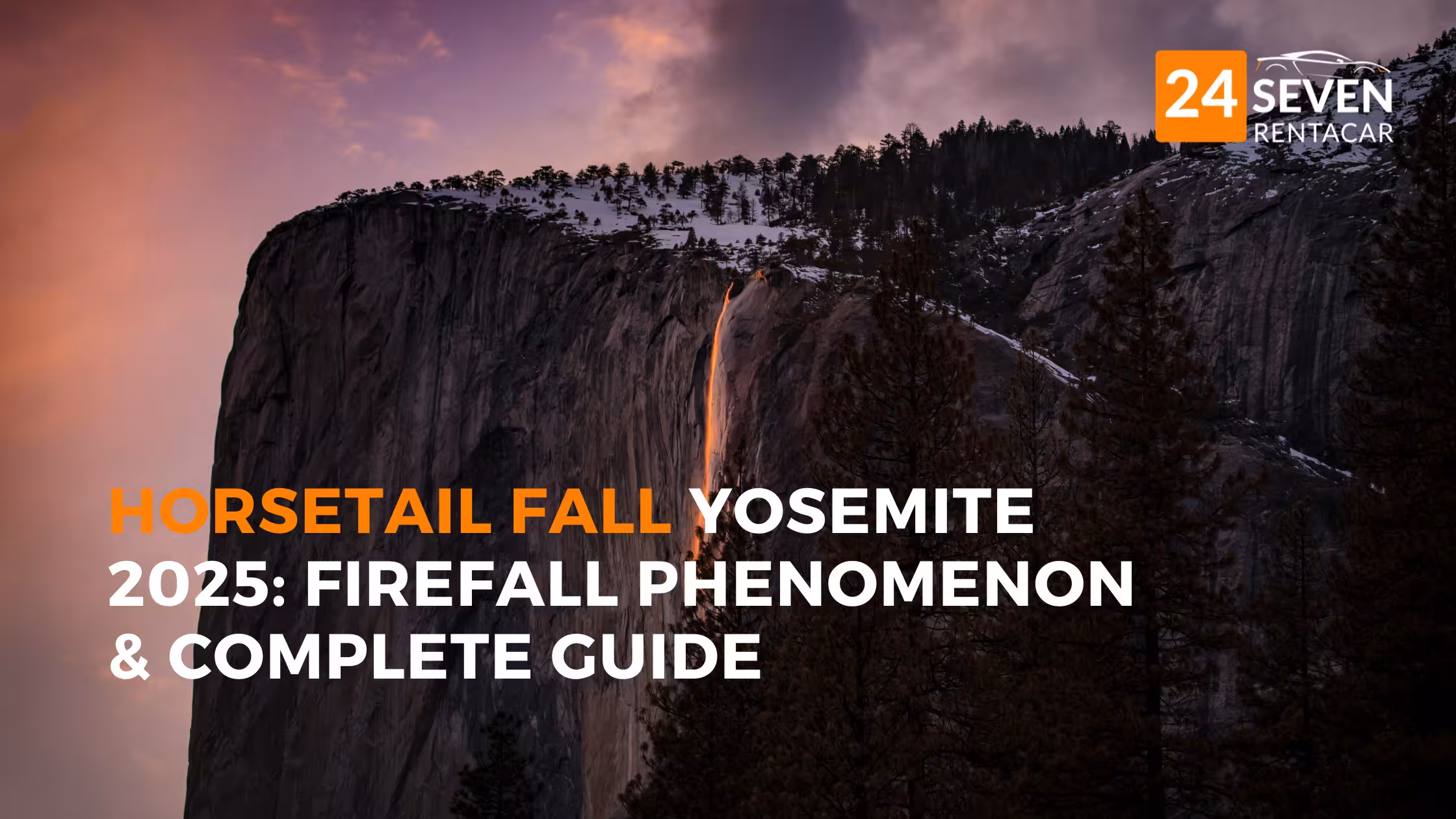 Horsetail Fall Yosemite 2025: Firefall Phenomenon & Complete Guide