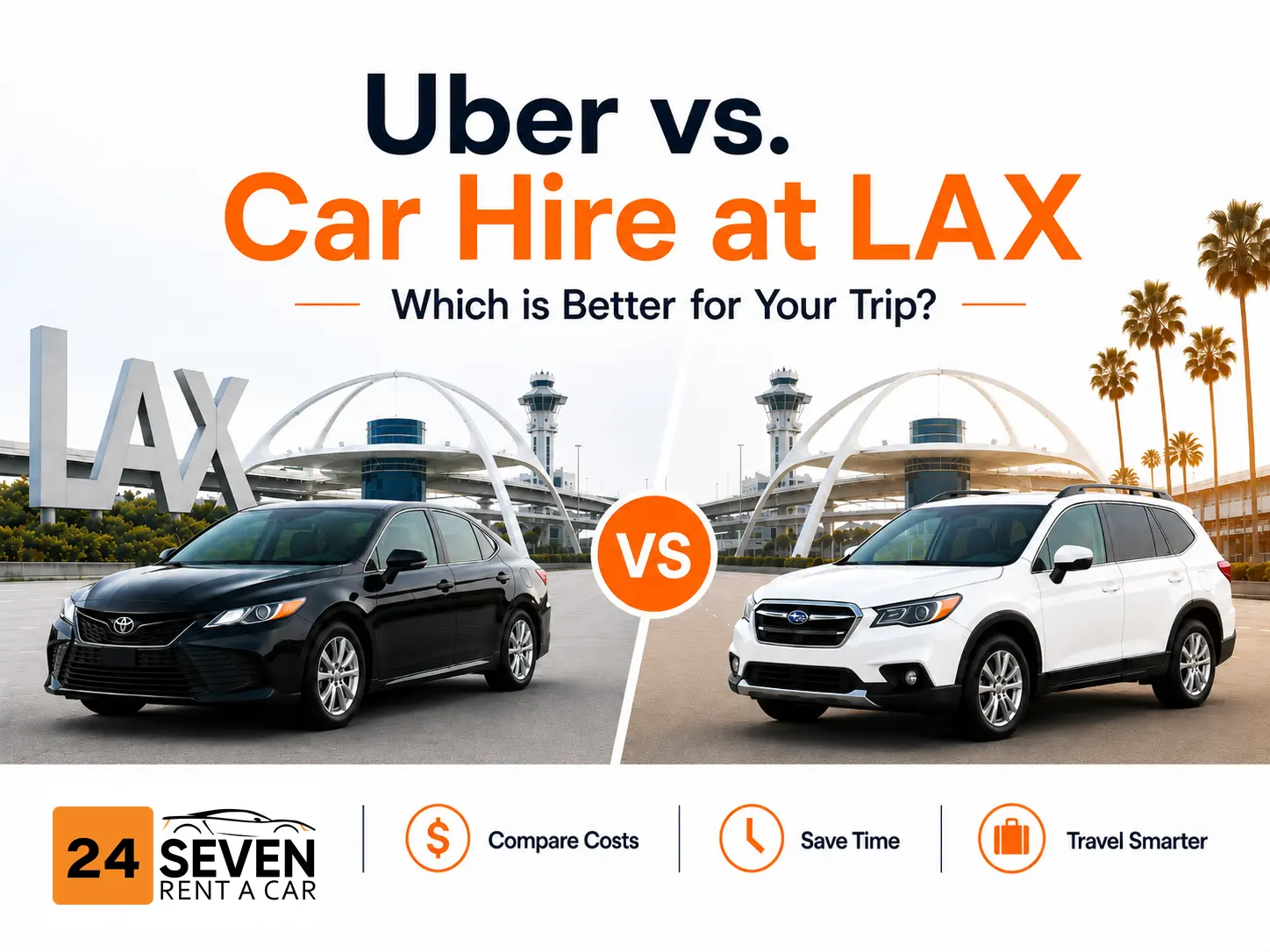 Uber vs Car Hire at LAX: Which Is Cheaper for a 3 to 5 Day Trip? (2026 Guide)